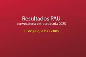 Resultados PAU 2025. Convocatoria Extraordinaria.